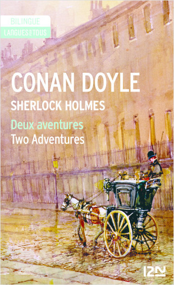 Bilingue français-anglais : Sherlock Holmes - Deux aventures / Two Adventures