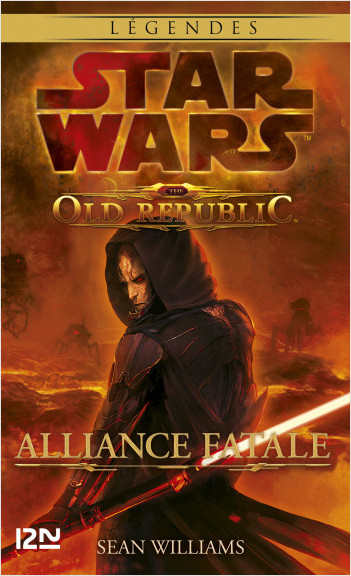 Star Wars - The Old Republic : tome 1 : Alliance fatale