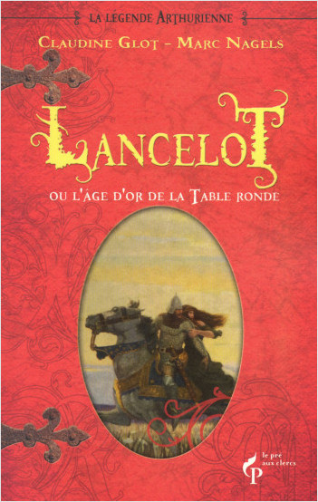 Lancelot ou l%7âge d%7or de la Table ronde