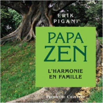 Papa zen - L'harmonie en famille                  