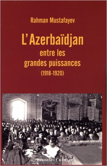 L'Azerbaïdjan entre les grandes puissances (1918-1920)