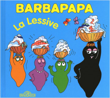 Barbapapa - La Lessive - Album illustré - Dès 2 ans