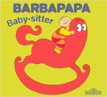 Barbapapa - Baby-sitter - Album illustré - Dès 2 ans