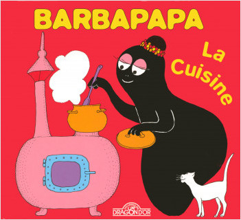 Barbapapa - La Cuisine - Album illustré - Dès 2 ans
