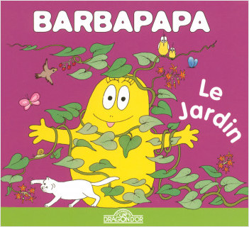 Barbapapa - Le Jardin - Album illustré - Dès 2 ans