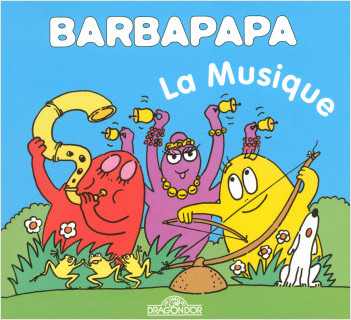 Barbapapa - La Musique - Album illustré - Dès 2 ans