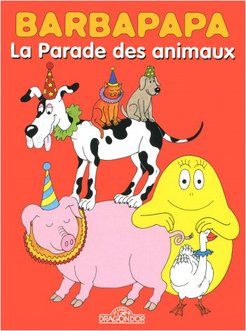 Barbapapa BD - La Parade des animaux - Bande dessinée - Dès 5 ans