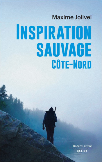 Inspiration sauvage - Côte-Nord                   