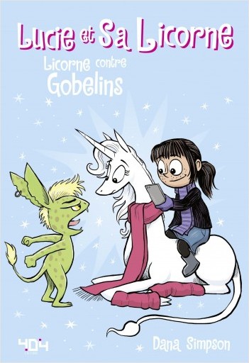 Lucie et sa licorne - Licorne contre gobelins - Bande dessinée jeunesse - Dès 8 ans 