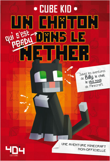 Minecraft : Un chaton (qui s'est perdu) dans le Nether  Tome 1 - Roman junior - Dès 8 ans 