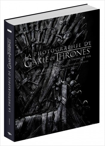 Game of Thrones : La Photographie de Game of Thrones - Beau livre officiel - Dès 14 ans et adulte