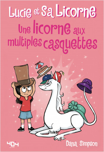 Lucie et sa licorne - Une licorne aux multiples casquettes - Bande dessinée jeunesse - Dès 8 ans 