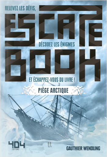 Escape Book - Piège Arctique - Escape book adulte - Avec énigmes - Dès 14 ans 