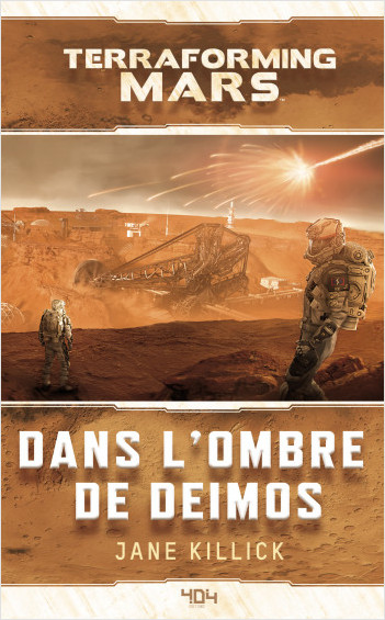 Terraforming Mars : Dans l%7ombre de Deimos - Roman science-fiction - Officiel - Dès 14 ans et adulte - 404 Éditions 