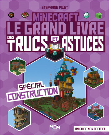 Minecraft - Le grand livre des trucs et astuces - Spécial construction - Guide de jeux vidéo - Dès 8 ans