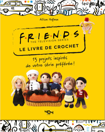 FRIENDS - Le livre de crochet officiel - 13 modèles à créer ! 