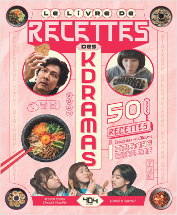 Le livre de recettes des kdramas - 50 recettes inspirées des meilleurs dramas coréens 