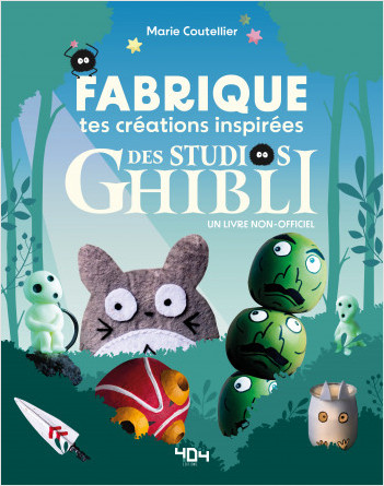 Fabriquez vos créations inspirées du studio Ghibli - 14 modèles DIY inspirés des studios Ghibli à reproduire chez soi