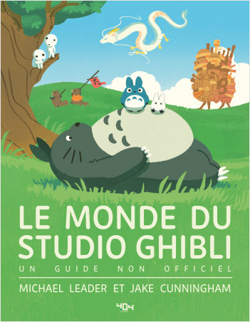 Le monde du Studio Ghibli - Un guide pour les jeunes cinéphiles - Beau livre non-officiel Ghibli - Tout public