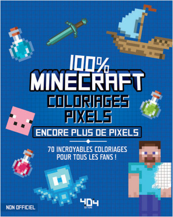 Coloriages pixel - 100 % Minecraft - encore plus de pixels !