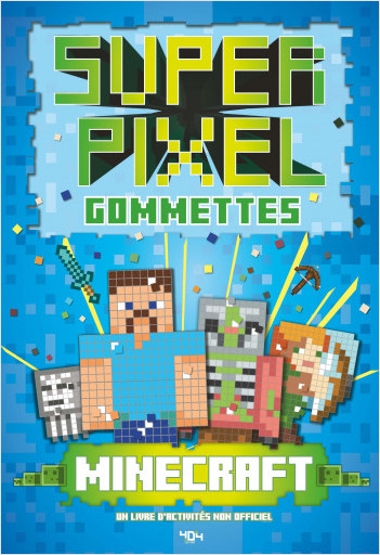 Super Pixels Minecraft Gommettes - Livre d'activités 