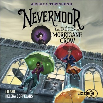 1. Nevermoor : Les Défis de Morrigane Crow