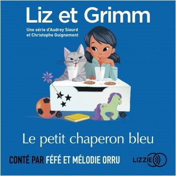 Liz et Grimm - Le petit chaperon bleu